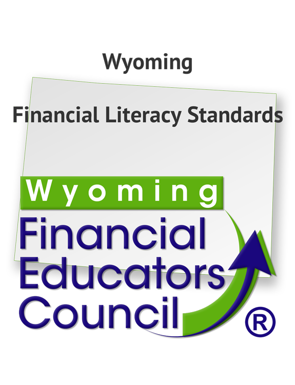 Wyoming Financial Literacy Standards by the Wyoming Financial Educators Council